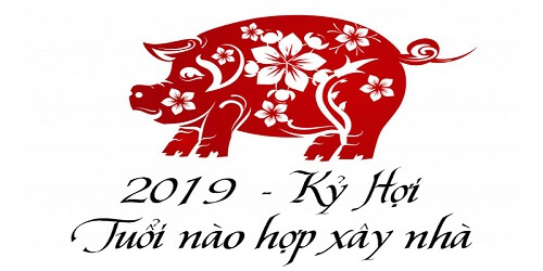 Tuổi nào xây nhà 2019?
