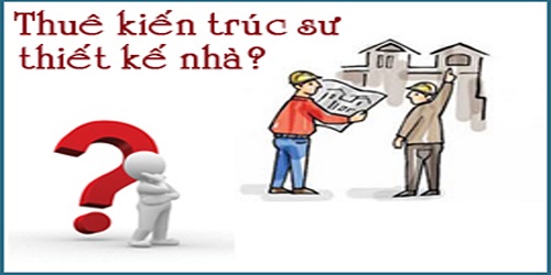Có nên nhờ thiết kế nhà?